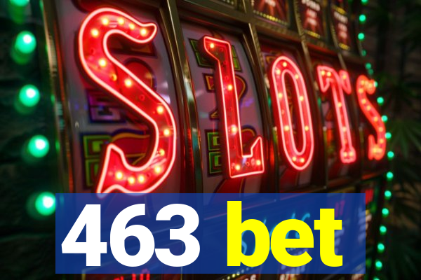 463 bet